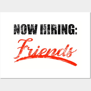 Now Hiring Friends Posters and Art